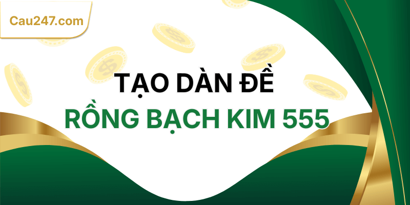 rồng bạch kim 555