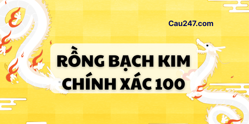 Rồng bạch kim chính xác 100 miễn phí