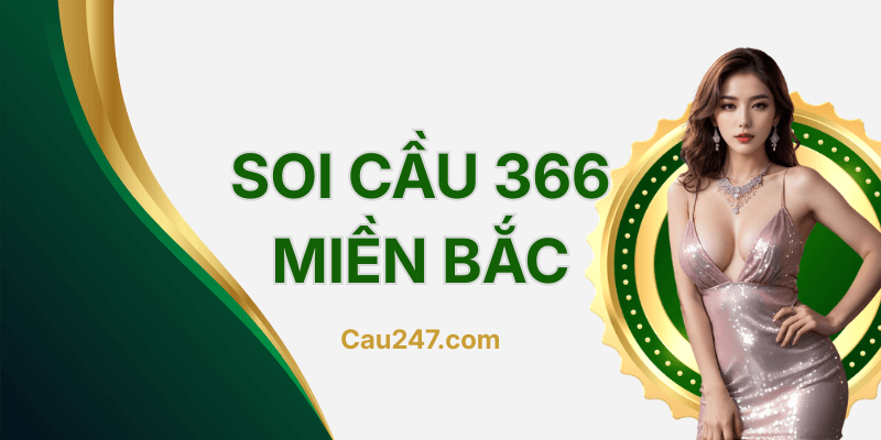 Soi cầu 366 miền Bắc