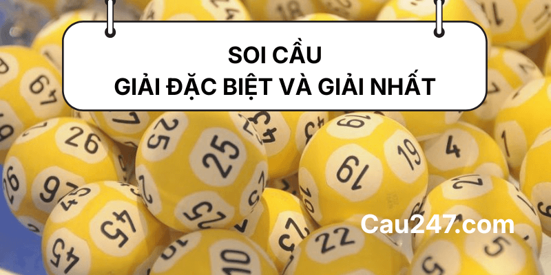 Soi cầu từ nối giải đặc biệt và giải nhất