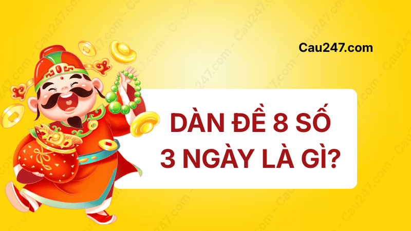 Dàn đề 8 số khung 3 ngày là gì?
