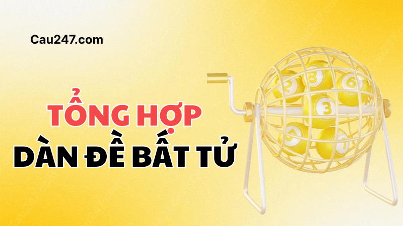 tổng hợp d&agrave;n đề bất tử