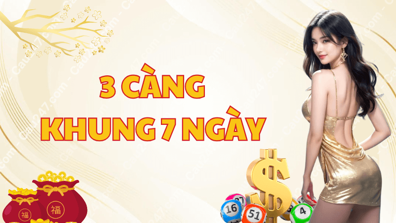 3 càng khung 7 ngày