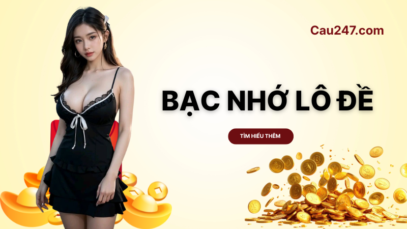 bạc nhớ l&ocirc; đề