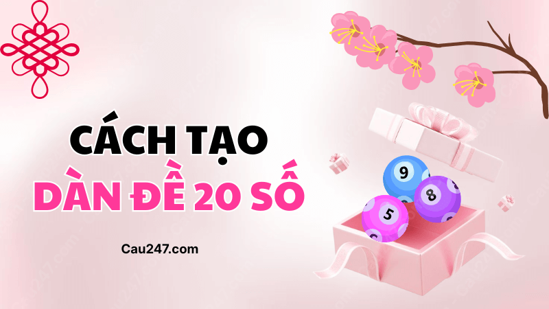 cách tạo dàn đề 20 số