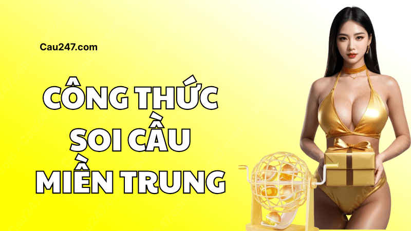 c&ocirc;ng thứ soi cầu miền Trung