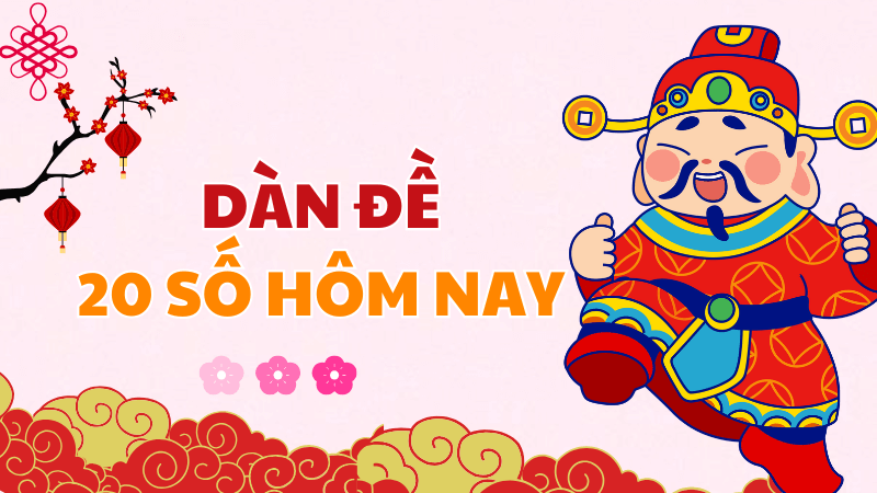 dàn đề 20 số hôm nay