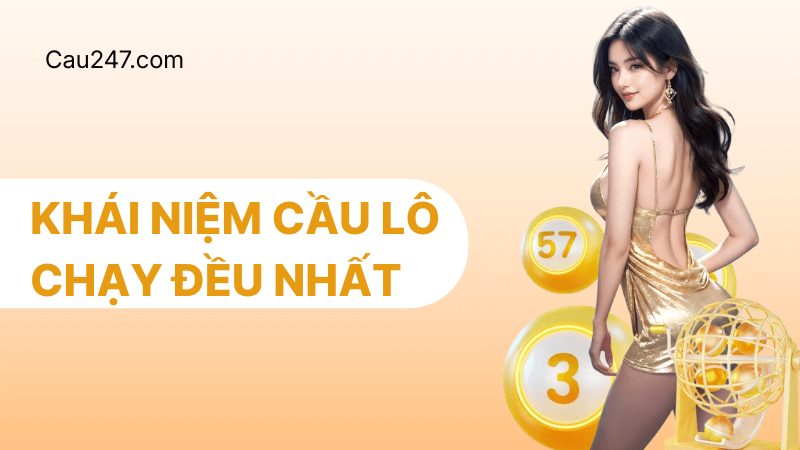 kh&aacute;i niệm cầu l&ocirc; chạy đều nhất