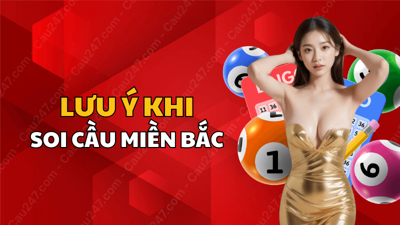 lưu &yacute; khi soi cầu miền Bắc