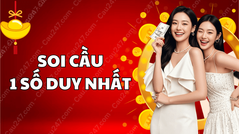 soi cầu 1 số duy nhất