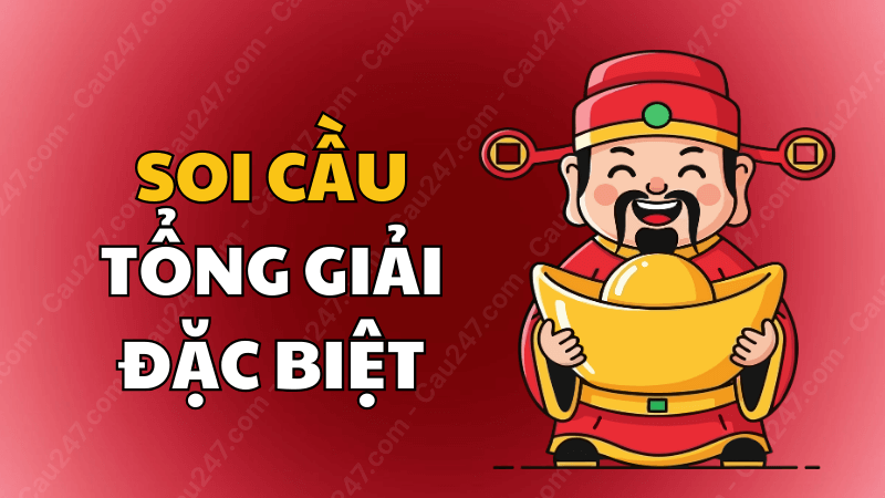 soi cầu tổng giải đặc biệt