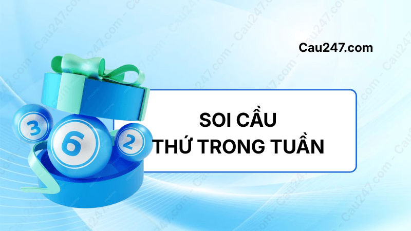 soi cầu thứ trong tuần
